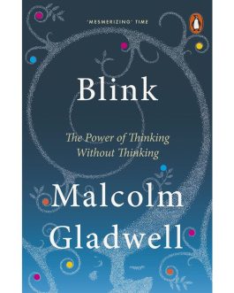 Blink: The Power of Thinking without thinking