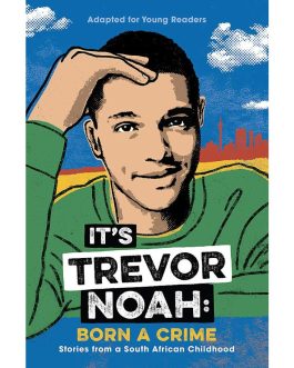 It’s  Trevor Noah : Born a Crime