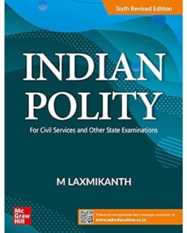 Indian Polity For Civil Services and Other State Examinations| 6th Revised Edition