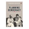 Planning Democracy: How a Professor, an Institute, and an Idea Shaped India