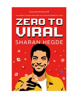 Zero to Viral : My Secrets to Going From Zero to Million Followers in a Year