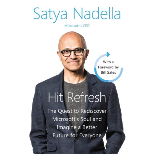 Hit Refresh A Memoir by Microsoft’s CEO