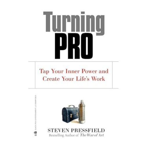 Turning Pro - Steven Pressfield