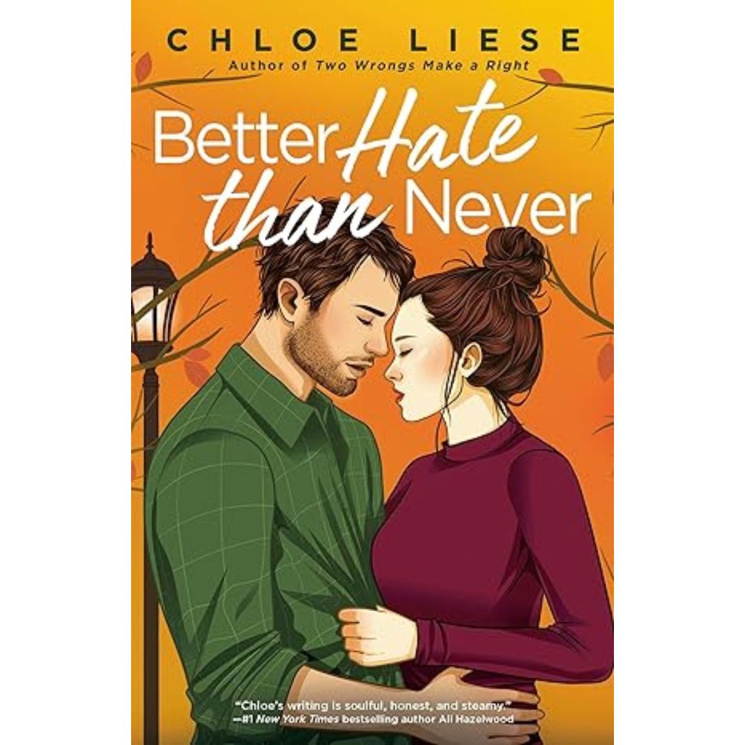 Better Hate than Never - Chloe Liese