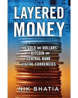 Layered Money – Nik Bhatia