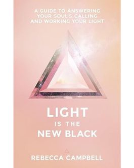 Light Is The New Black – Rebecca Campbell