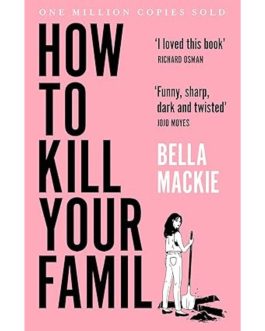 How to Kill Your Family – Bella Mackie