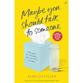 Maybe You Should Talk To Someone – Lori Gottlieb