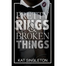 Pretty Rings and Broken Things – Kat singleton