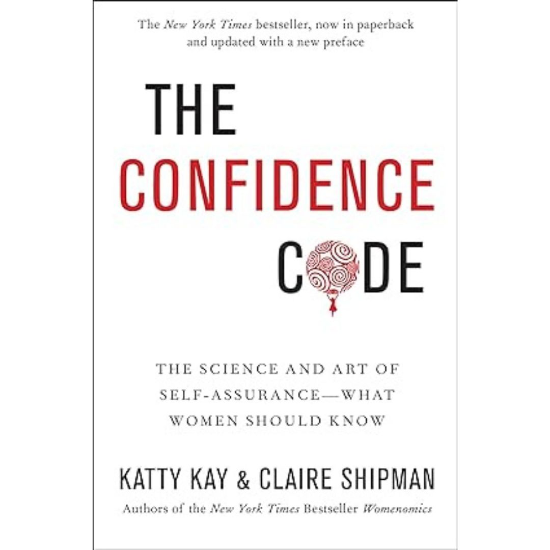 The Confidence Code - Katty Kay