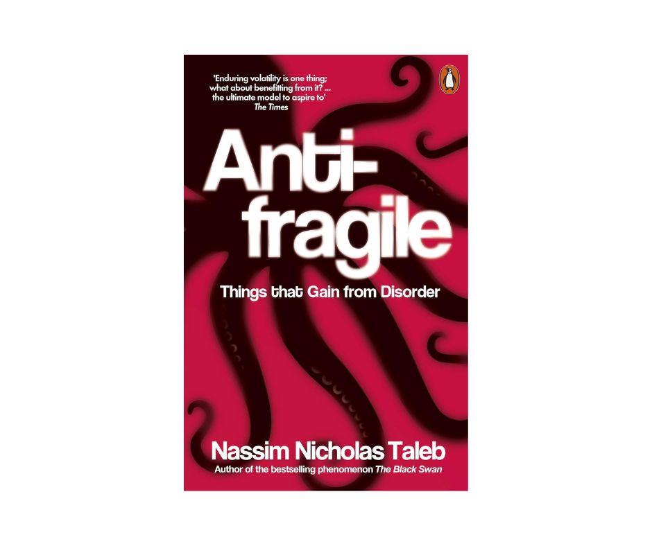 Antifragile Things that Gain from Disorder