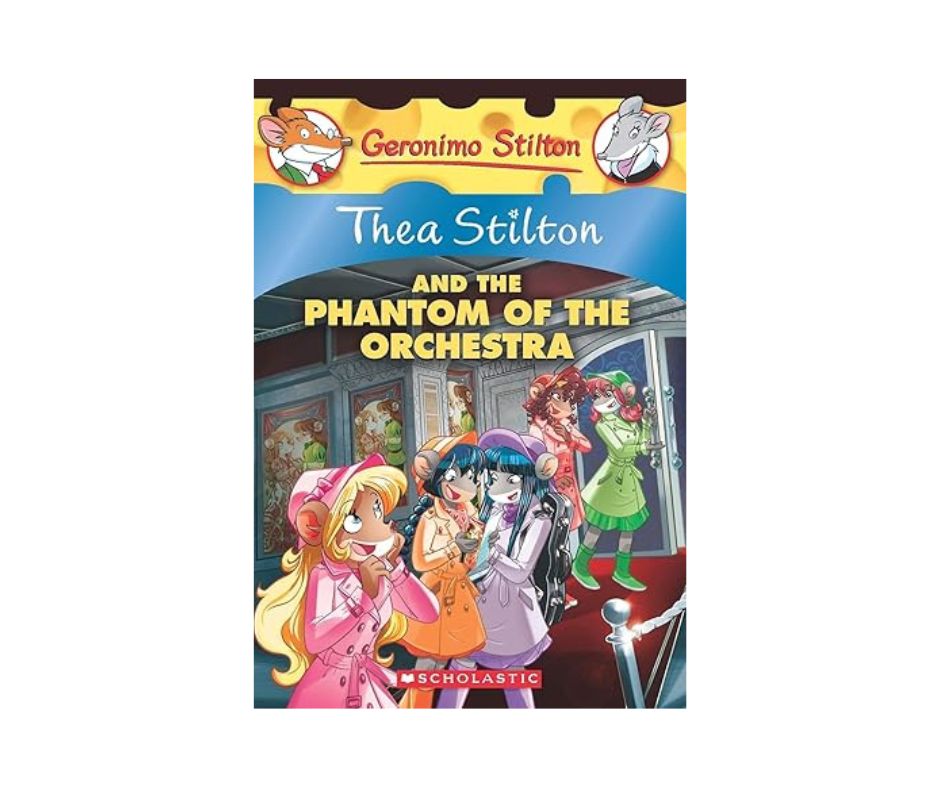 Thea Stilton And The Phantom Of The Orchestra