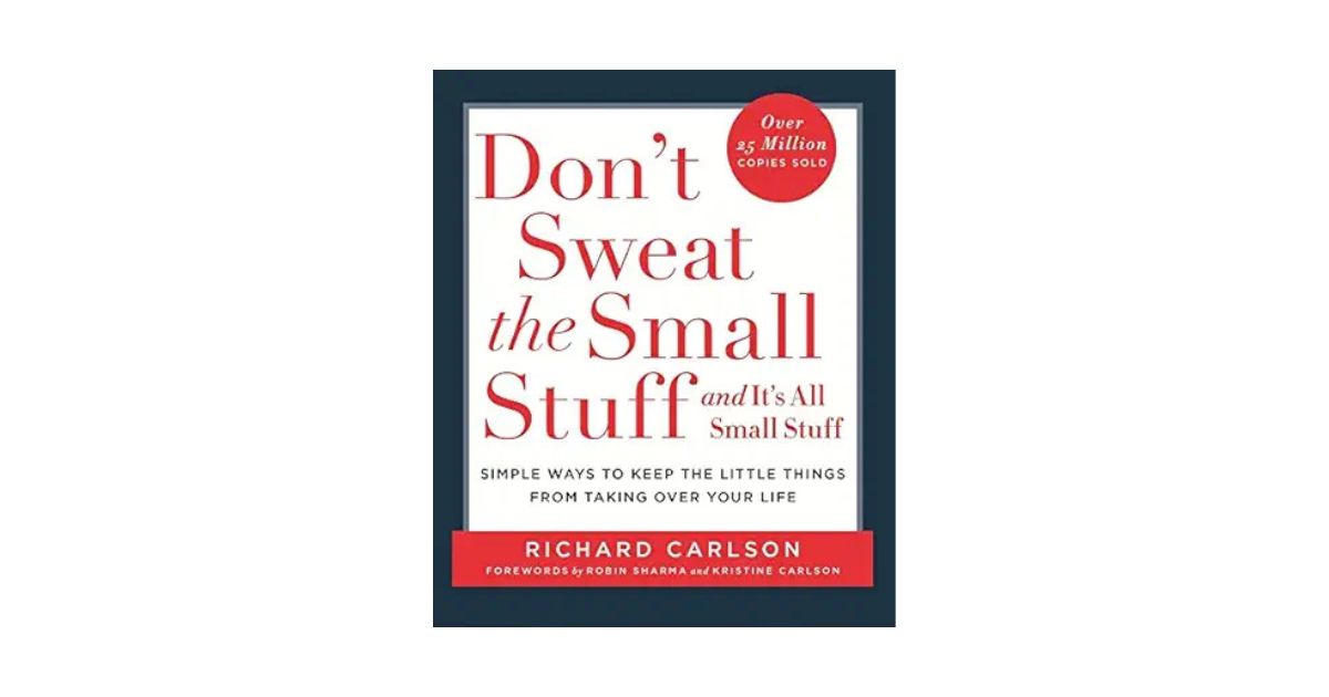Don't Sweat The Small Stuff - Richard Carlson